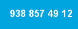 938 857 49 12